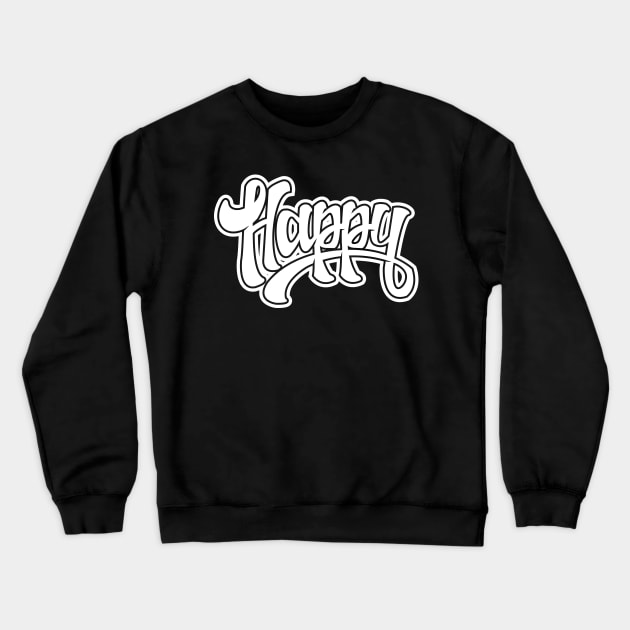 happy hand lettering t-shirt Crewneck Sweatshirt by daksarupa